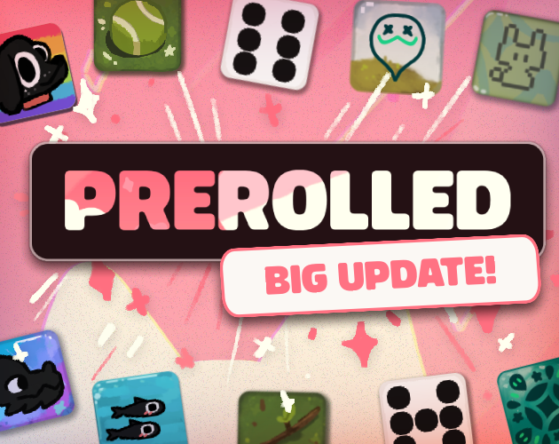 Promotional image for the new update: PREROLLED - Big Update!
Dice of different kind are floating around on a pink sky mat Promotional image for the new update: PREROLLED - Big Update!
Dice of different kind are floating around on a pink sky mat