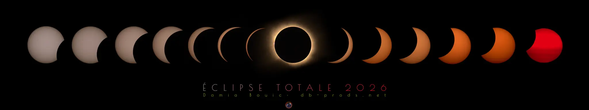 Planche montrant les différentes phases de l'éclipse. A mesure que l'on va vers la droite, la Lune recouvre une portion de plus en plus importante du Soleil, jusqu'à que celui-ci soit tout à fait recouvert, dévoilant sa couronne. Par la suite, le Soleil se découvre, jusqu'à son coucher. Dessous la planche, du texte dit Eclipse Totale 2026 Damia Bouic db-prods.net Planche montrant les différentes phases de l'éclipse. A mesure que l'on va vers la droite, la Lune recouvre une portion de plus en plus importante du Soleil, jusqu'à que celui-ci soit tout à fait recouvert, dévoilant sa couronne. Par la suite, le Soleil se découvre, jusqu'à son coucher. Dessous la planche, du texte dit Eclipse Totale 2026 Damia Bouic db-prods.net